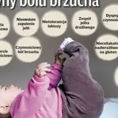 Dziecko z podkurczonymi nóżkami. Obok lista przyczyn bólu brzucha u dziecka, np. nietolerancja laktozy, celiakia, zaparcia.